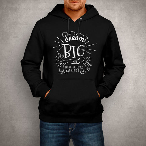 Image of Unisex Hoodie Dream Big And Enjoy The Little Things