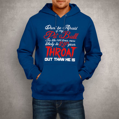 Image of Unisex Hoodie Don't be Afraid of my Pitbull