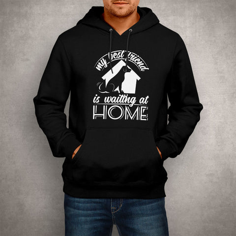 Image of Unisex Hoodie My Best Friend Is Waiting At Home