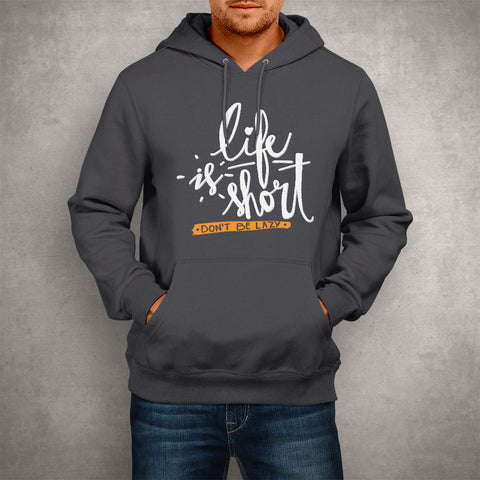 Image of Unisex Hoodie Life is Short