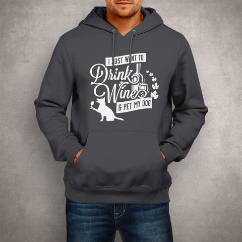 Image of Unisex Hoodie Drink Wine and Pet My Dog