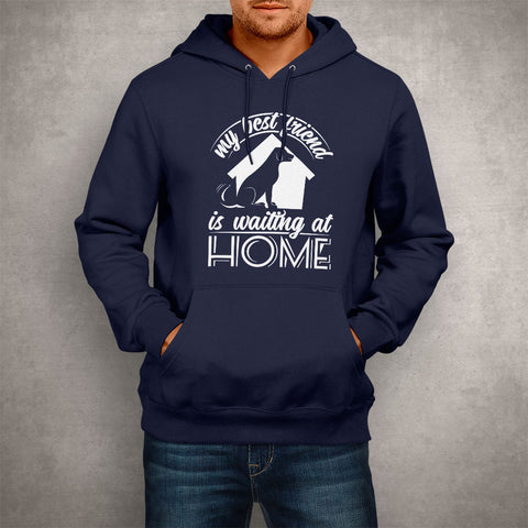 Image of Unisex Hoodie My Best Friend Is Waiting At Home