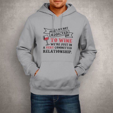 Image of Unisex Hoodie I Am Not Addicted To Wine