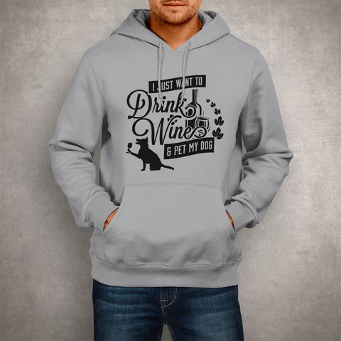 Image of Unisex Hoodie Drink Wine and Pet My Dog