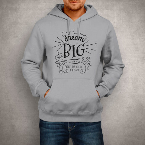 Image of Unisex Hoodie Dream Big And Enjoy The Little Things