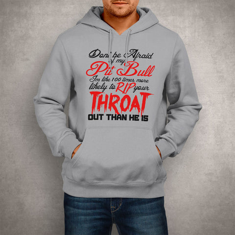 Image of Unisex Hoodie Don't be Afraid of my Pitbull