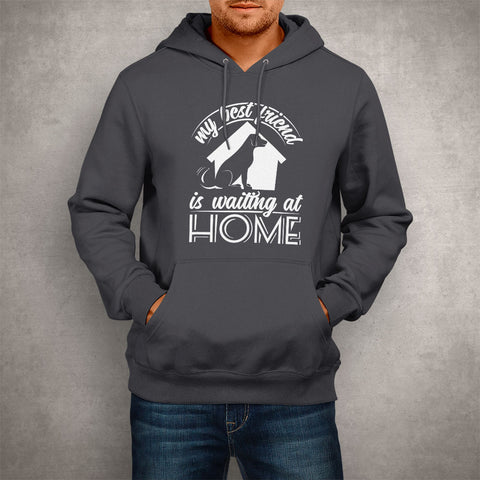 Image of Unisex Hoodie My Best Friend Is Waiting At Home