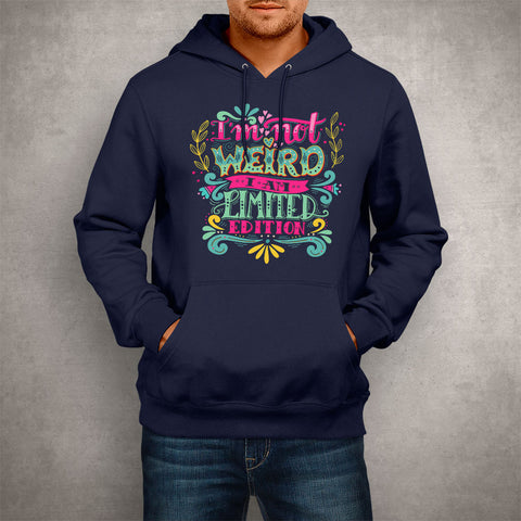 Image of Unisex Hoodie I'm Not Weird I Am Limited Edition