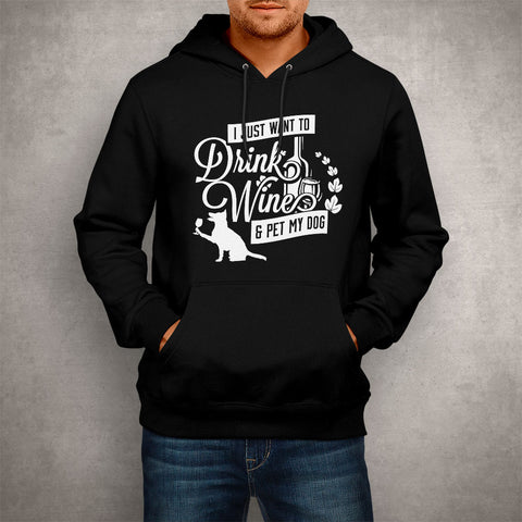 Image of Unisex Hoodie Drink Wine and Pet My Dog
