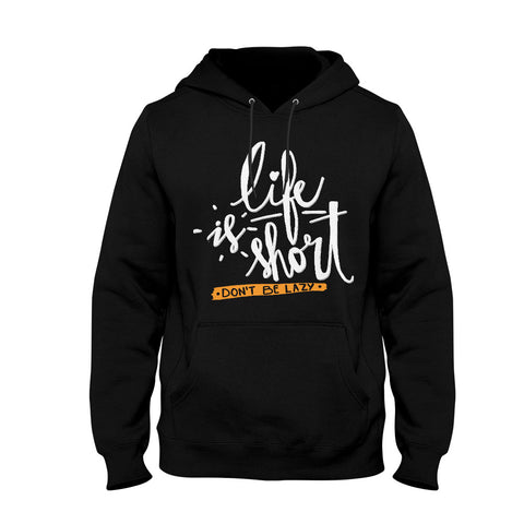 Image of Unisex Hoodie Life is Short