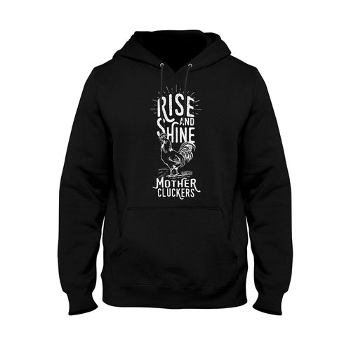 Image of Unisex Hoodie Rise and Shine Mother Cluckers