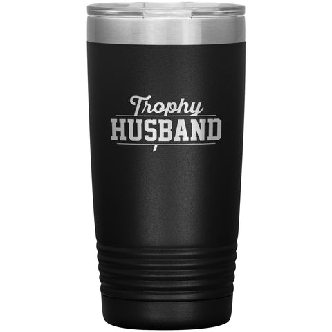 Image of Trophy Husband 20oz Tumbler