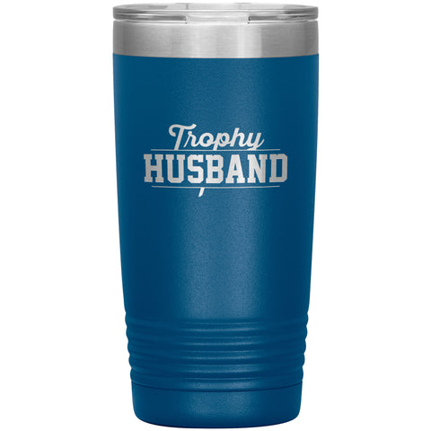 Image of Trophy Husband 20oz Tumbler