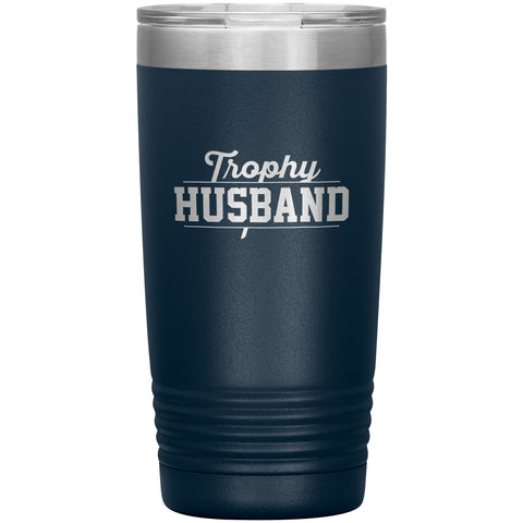 Image of Trophy Husband 20oz Tumbler