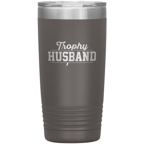 Image of Trophy Husband 20oz Tumbler