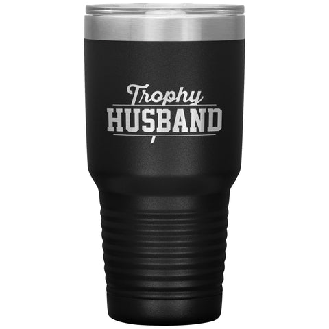Image of Trophy Husband 30oz Tumbler