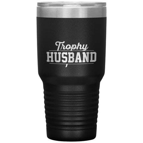 Image of Trophy Husband 30oz Tumbler