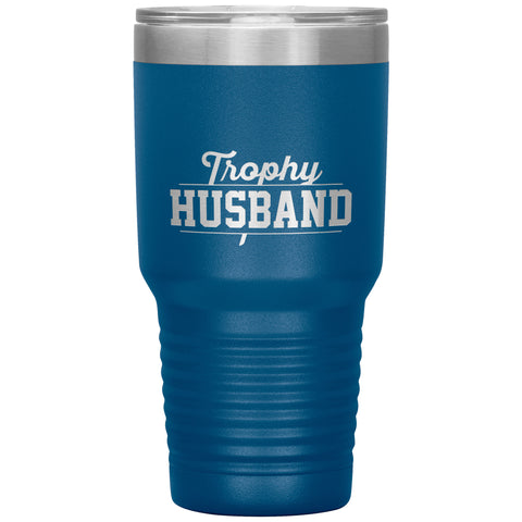 Image of Trophy Husband 30oz Tumbler