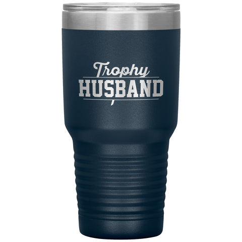 Image of Trophy Husband 30oz Tumbler