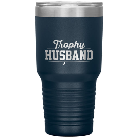 Image of Trophy Husband 30oz Tumbler