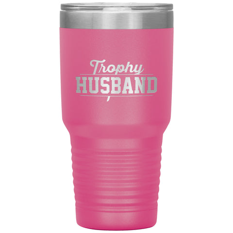 Image of Trophy Husband 30oz Tumbler