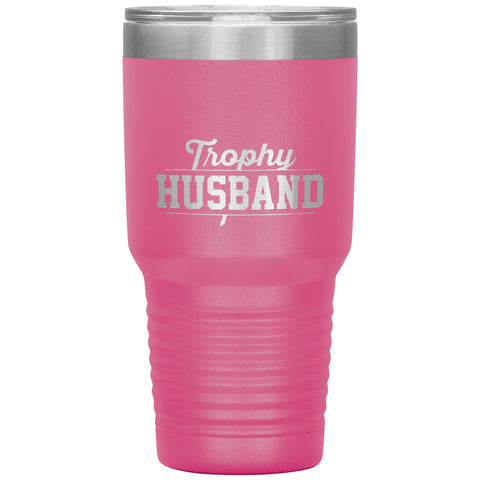 Image of Trophy Husband 30oz Tumbler