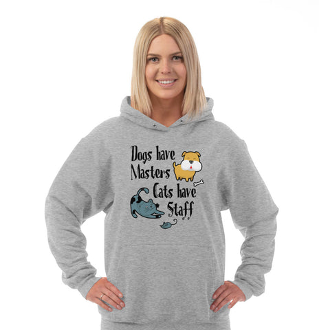 Image of Hoodie Dogs Have Masters Cats Have Staff