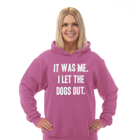 Image of Hoodie It Was Me I Let the Dogs Out