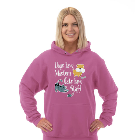 Image of Hoodie Dogs Have Masters Cats Have Staff