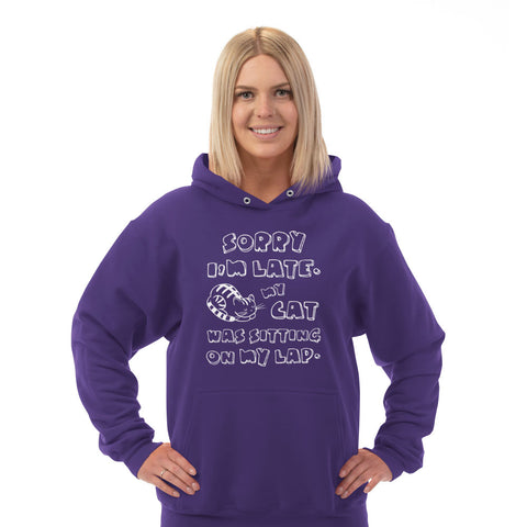 Image of Hoodie Sorry I'm Late My Cat Was Sitting on my Lap