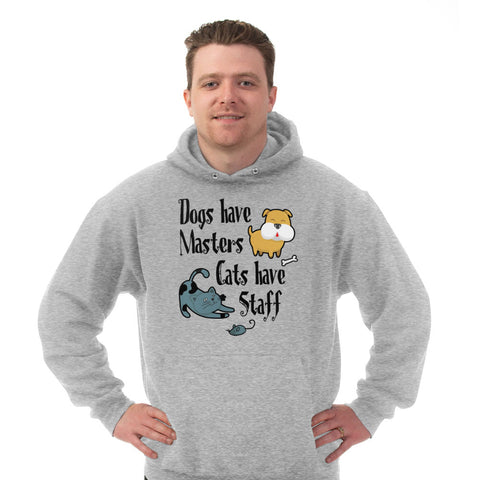 Image of Hoodie Dogs Have Masters Cats Have Staff