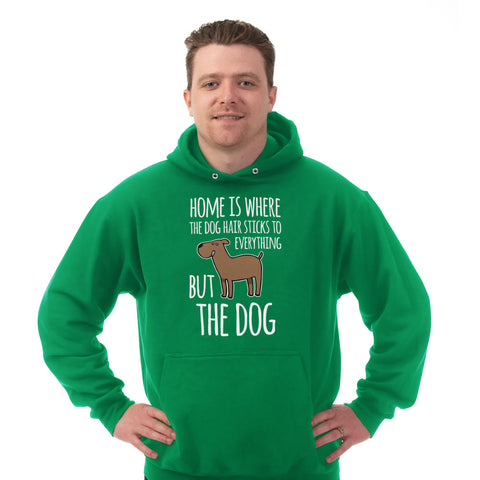 Image of Hoodie Home is Where The Dog Hair Sticks To Everything But The Dog