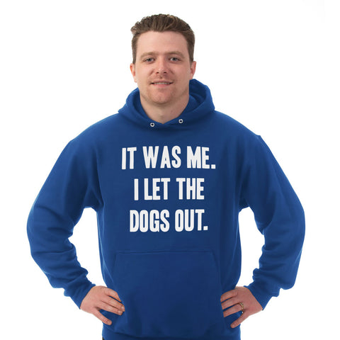 Image of Hoodie It Was Me I Let the Dogs Out