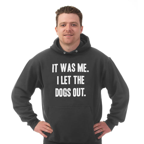 Image of Hoodie It Was Me I Let the Dogs Out