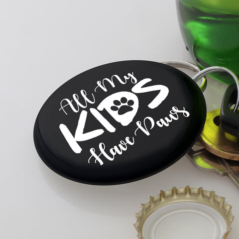 Image of All My Kids Have Paws Magnetic Bottle Opener Keychain