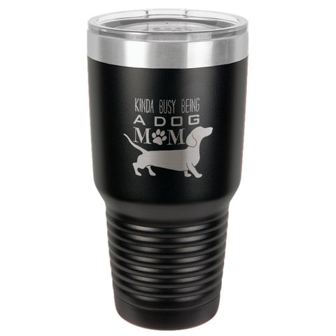 Image of Kinda busy being a dog mom Stainless Steel Tumbler