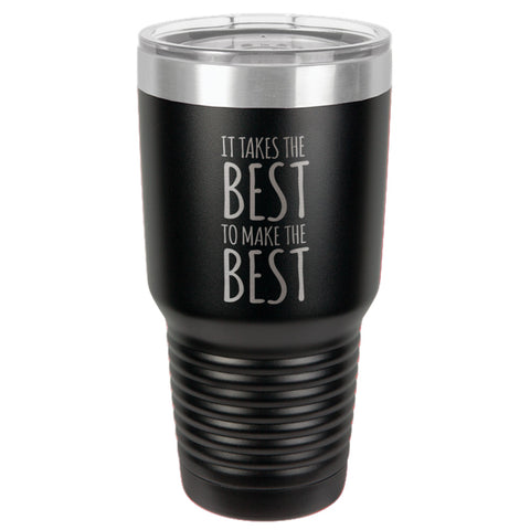 Image of Takes The Best Stainless Steel Tumbler