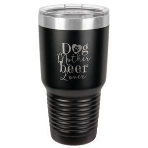 Dog Mother Beer Lover Stainless Steel Tumbler