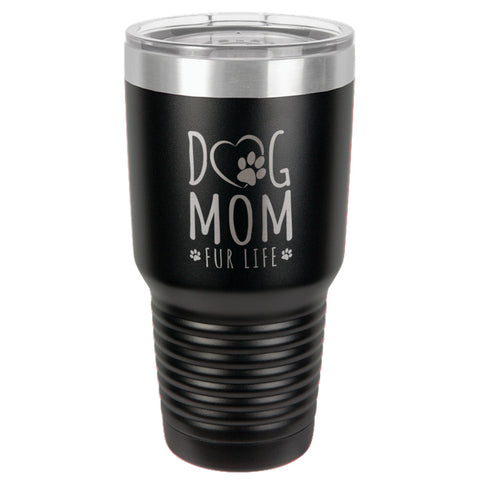 Image of Dog Mom Fur Life Stainless Steel Tumbler