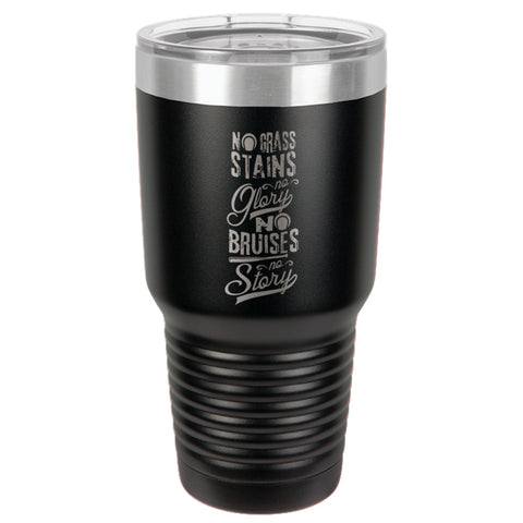 Image of No Grass Stains no Glory Stainless Steel Tumbler