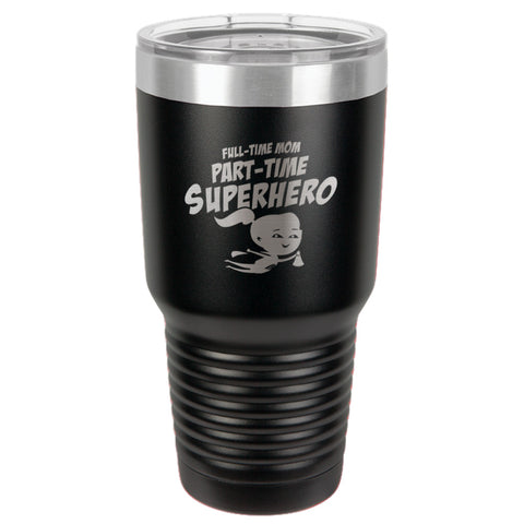 Image of Part-time Superhero Stainless Steel Tumbler