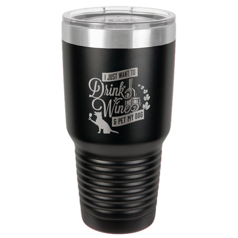 Image of Drink Wine & Pet My Dog Stainless Steel Tumbler