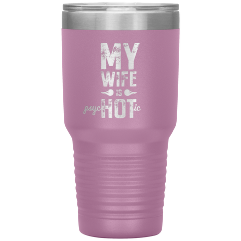 Image of My Wife is PsycHOTic Tumbler