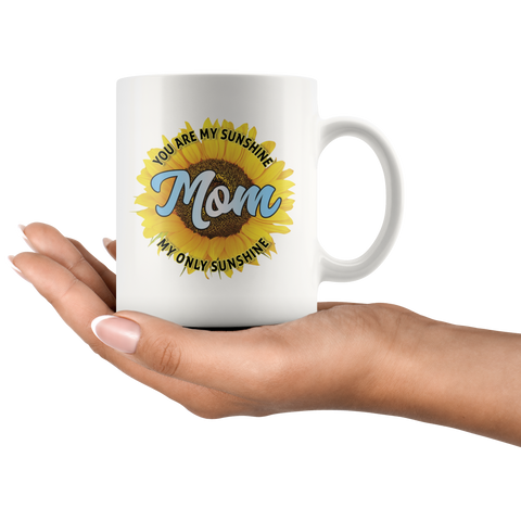 Image of Mom You Are My Sunshine Ceramic Mug