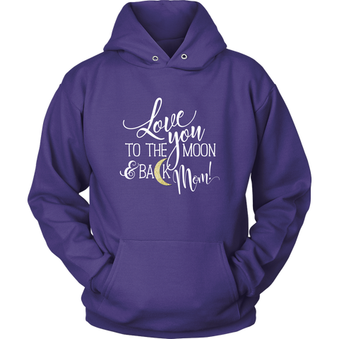Image of Love You To The Moon & Back Mom Hoodie Sweatshirt