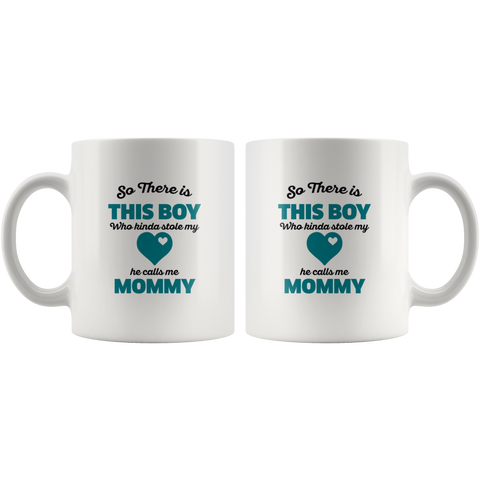 Image of So There Is This Boy He Calls me Mommy Ceramic Mug