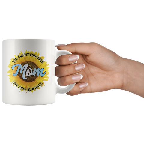 Image of Mom You Are My Sunshine Ceramic Mug