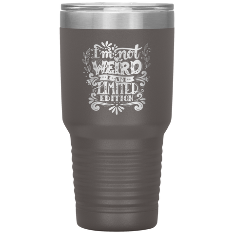 Image of I'm Not Weird I'm Limited Edition Tumbler