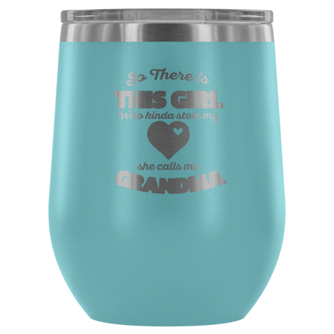 Image of So There Is This Girl Who Stole My Heart Wine Tumbler