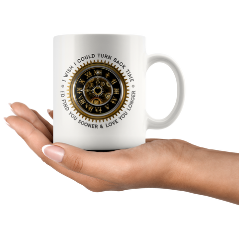 Image of I Wish I Could Turn Back Time Ceramic Mug